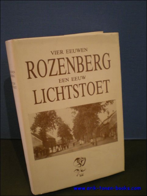 VIER EEUWEN ROZENBERG - EEN EEUW LICHTSTOET,