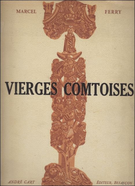 Vierges Comtoises. Le culte et les images de la Vierge …