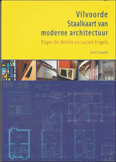 Vilvoorde. Staalkaart van moderne architectuur. Roger De Winter en Lucien …