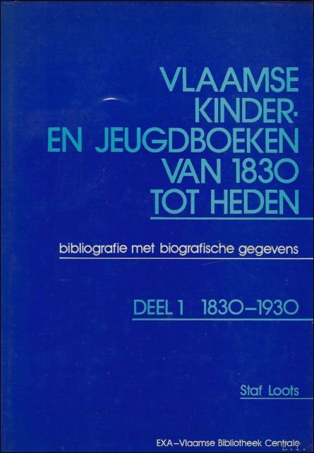 Vlaamse kinder- en jeugdboeken van 1830 tot heden. Bibliografie met …