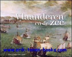 VLAANDEREN EN DE ZEE. VAN PIETER BRUEGHEL DE OUDE TOT …