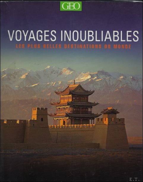 Voyages inoubliables Les plus belles destinations du monde
