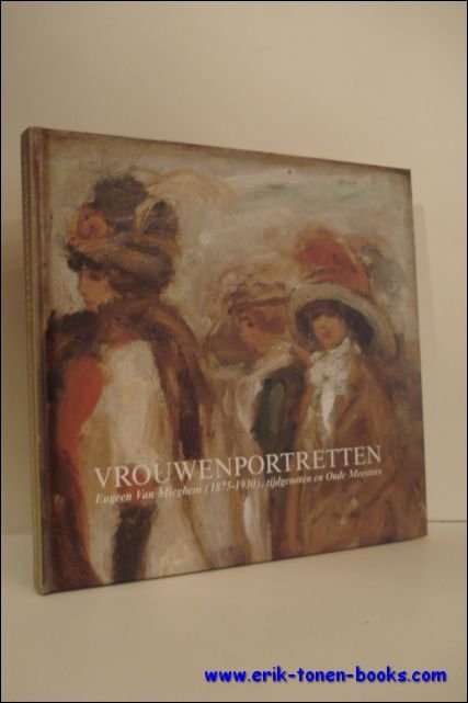 VROUWENPORTRETTEN. EUGEEN VAN MIEGHEM ( 1875 - 1930 ), CONTEMPORAINS …