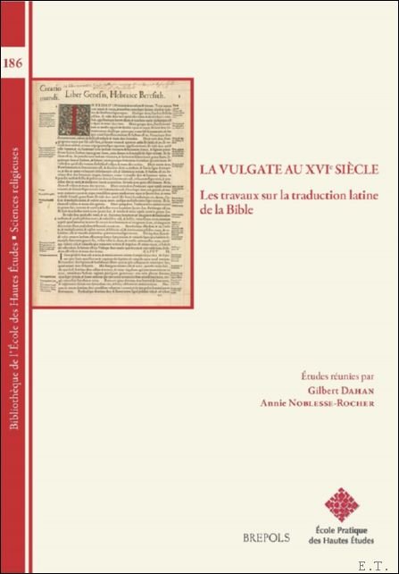Vulgate au XVIe si cle. Les travaux sur la traduction …