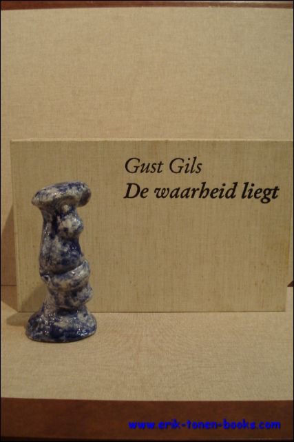 waarheid liegt. Met een originele gesigneerde sculptuur van Gust Gils