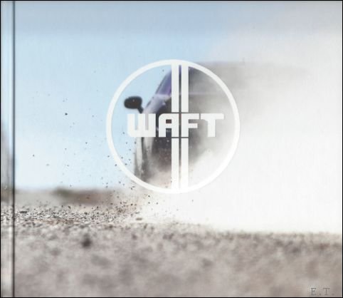 WAFT 5, Roadtrip. Eyes on the road, hands upon the …