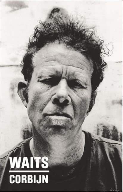 Waits / Corbijn: '77-'11