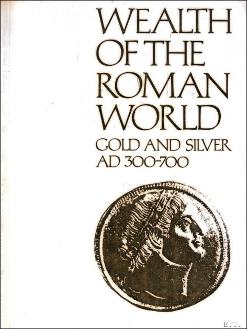 Wealth of the Roman World. : Gold and Silver AD …