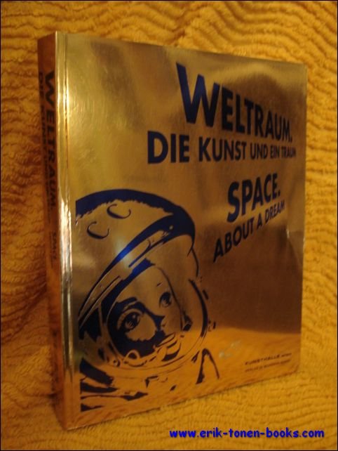 Weltraum / Space, Die Kunst und ein Traum / About …