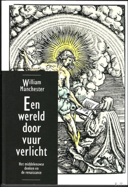 wereld door vuur verlicht : Het middeleeuwse denken en de …
