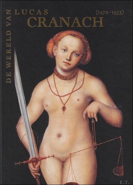 wereld van Lucas Cranach : Een kunstenaar ten tijde van …