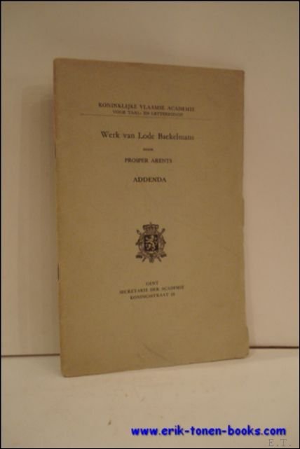 WERK VAN LODE BAEKELMANS, ADDENDA, **met opdracht van Arents.
