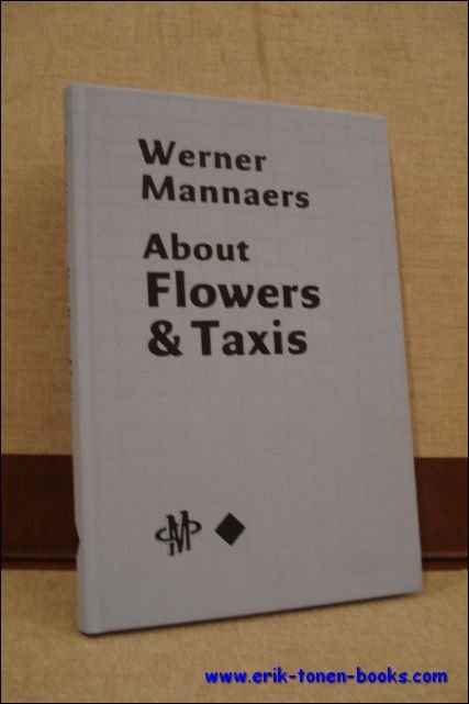 Werner Mannaers. About Flowers and Taxis