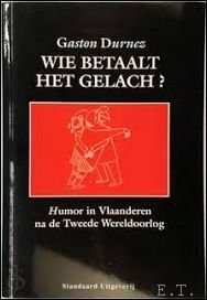 Wie betaalt het gelach, humor in Vlaanderen sinds de Tweede …