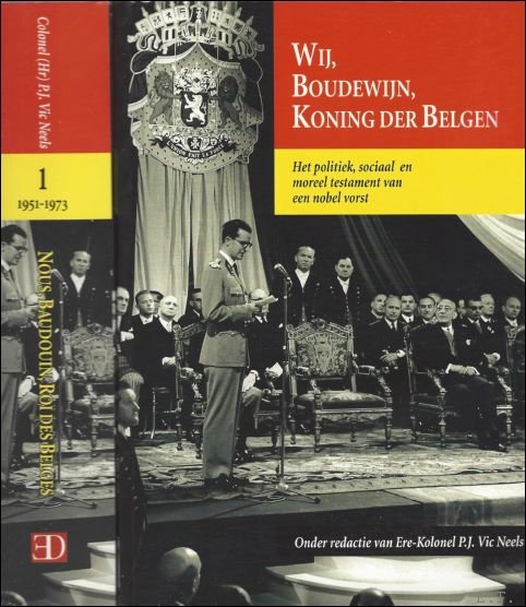 Wij, Boudewijn, koning der Belgen. Een politiek, sociaal en moreel …
