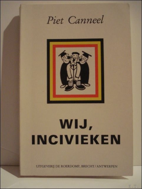 Wij incivieken, Piet Canneel