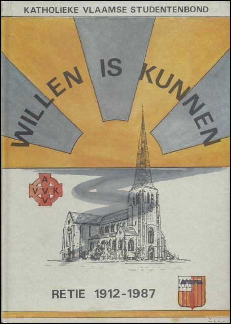 WILLEN IS KUNNEN. RETIE 1912 - 1987.