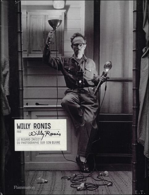 Willy Ronis par Willy Ronis.Le Regard Inedit Du Photographe Sur …
