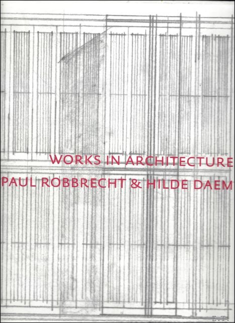 works in architecture Paul Robbrecht & Hilde Daem