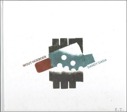 Wout Hoeboer: Dandy Dada