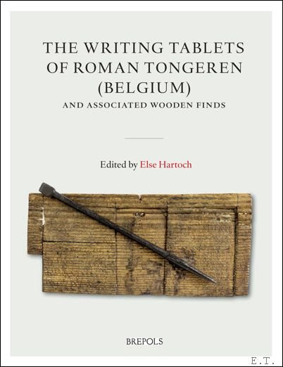 Writing Tablets of Roman Tongeren (Belgium) and Associated Wooden Finds