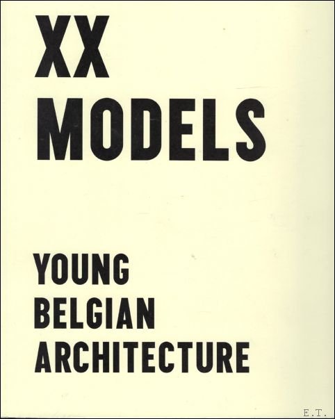XX models : young Belgian architecture