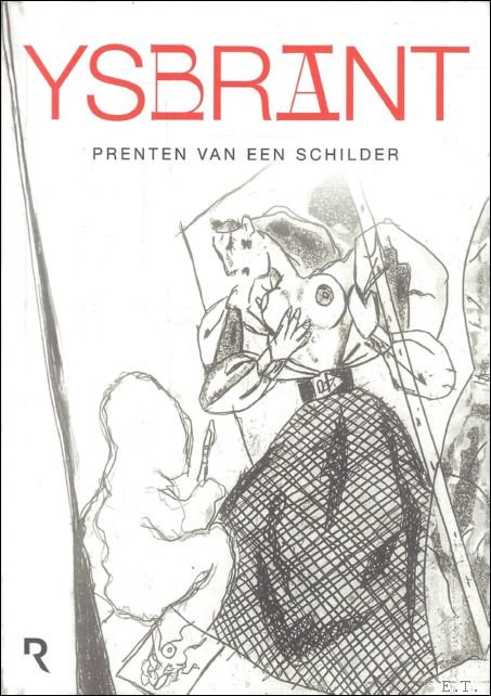 Ysbrant, Prenten van een schilder - Prints by a painter