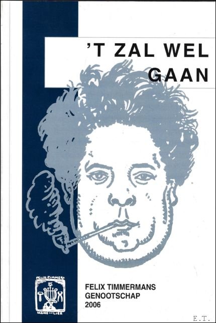 Zal wel gaan : 34e Jaarboek 2006 van het Felix …