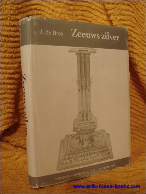 Zeeuws Zilver, voornamelijk met betrekking tot Middelburg