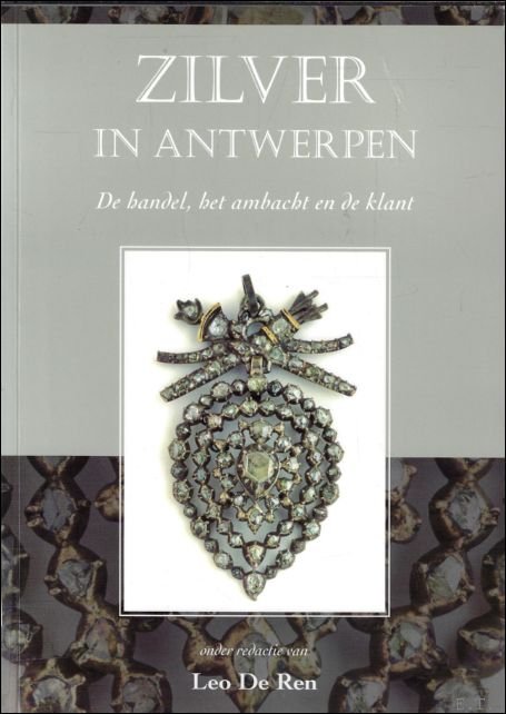 Zilver in Antwerpen. de handel, het ambacht en de klant …