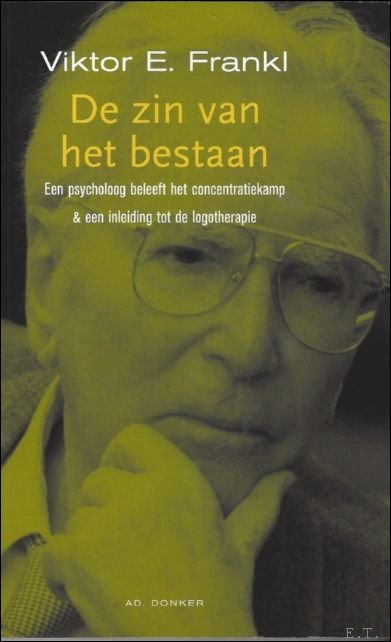 ZIN VAN HET BESTAAN, een psycholoog beleeft het concentratiekamp & …