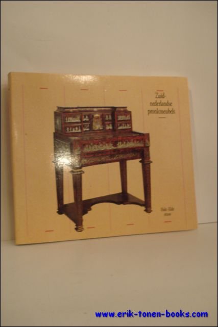 Zuid-Nederlandse pronkmeubels : 16de - 18de eeuw