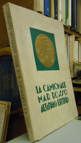 LA CAMIONALE MAR ROSSO - ALTIPIANO ERITREO (MASSAUA - NEFASIT …