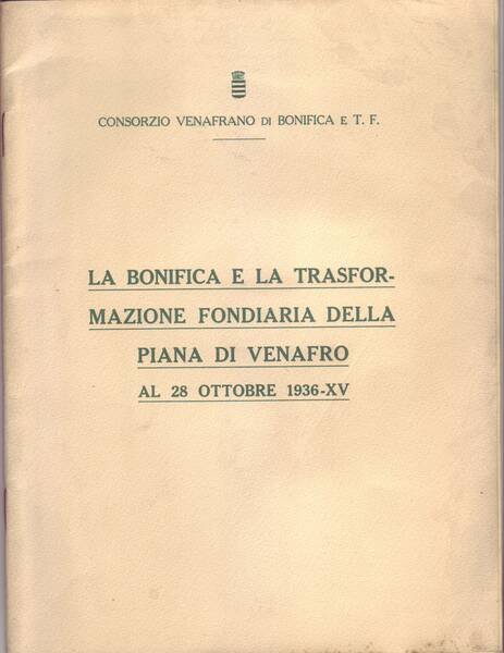 LA BONIFICA E LA TRASFORMAZIONE FONDIARIA DELLA PIANA DI VENAFRO …