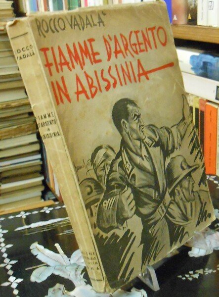 FIAMME D'ARGENTO IN ABISSINIA - CON DEDICA AUTOGRAFA AUTORE