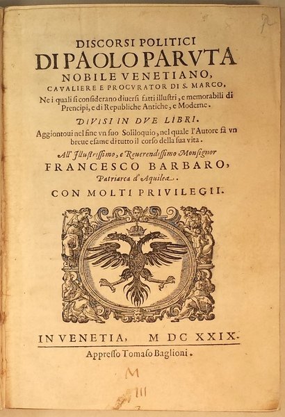 Discorsi politici di Paolo Paruta nobile venetiano, caualiere e procurator …