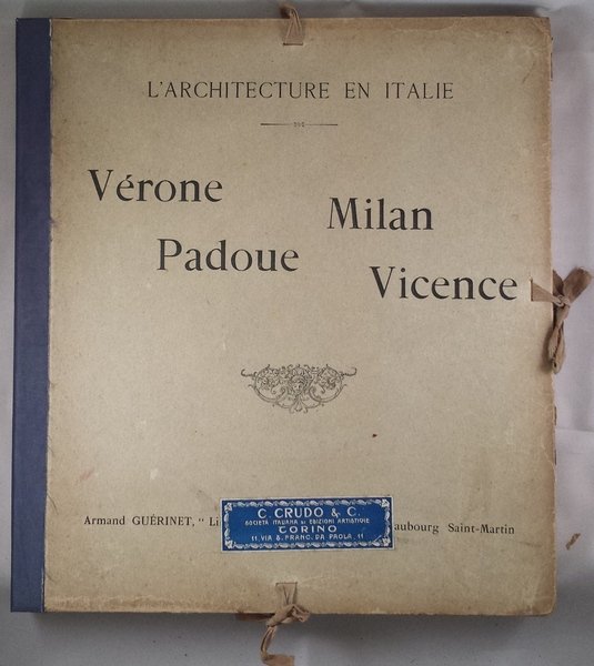 L'architecture en Italie: Verone, Milan, Padoue, Vicence