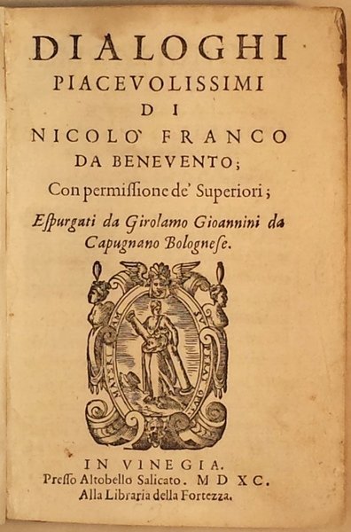 Dialoghi piacevolissimi di Nicolò Franco da Benevento; con permissione de' …