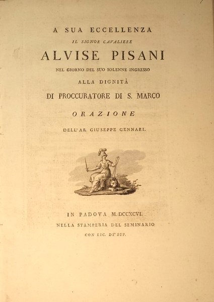 A sua eccellenza il signor cavaliere Alvise Pisani nel giorno …