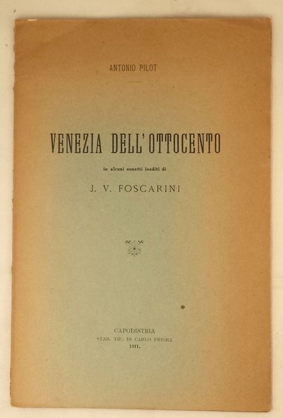 Venezia dell'ottocento in alcuni sonetti inediti di J. V. Foscarini