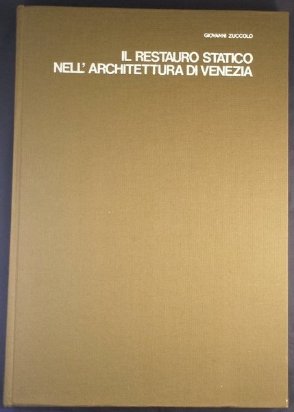 Il restauro statico nell'architettura di Venezia.