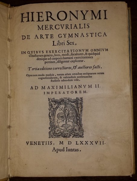 Hieronymi Mercurialis De arte gymnastica libri sex, in quibus exercitationum …