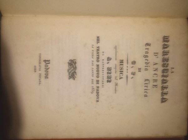 La marescialla d'Ancre, tragedia lirica di G. P. Musica appositamente …