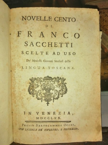 Novelle cento di Franco Sacchetti scelte ad uso de' modesti …