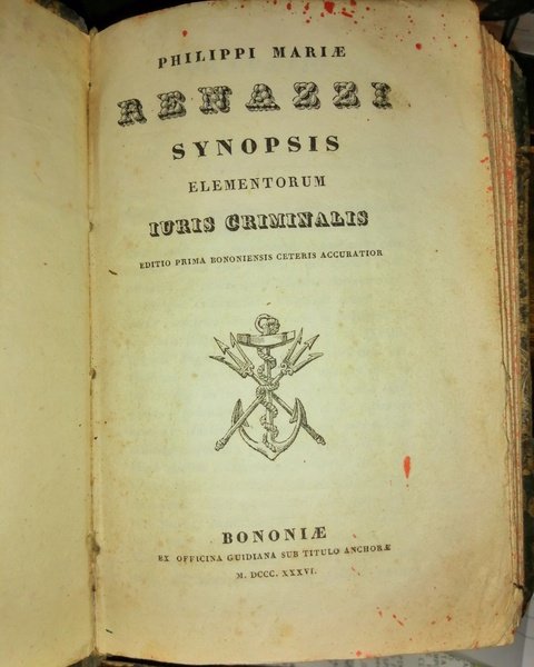 Philippi Mariae Renazzi synopsis elementorum iuris criminalis editio prima bononiensis …