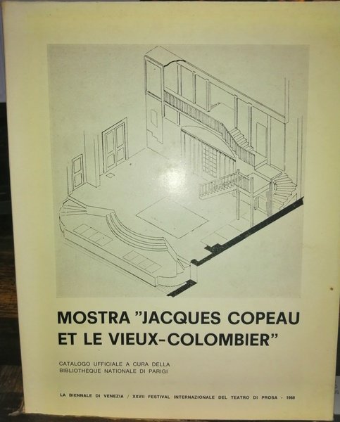 Mostra Jacques Copeau et le Vieux-Colombier. Exposition organisee pour le …