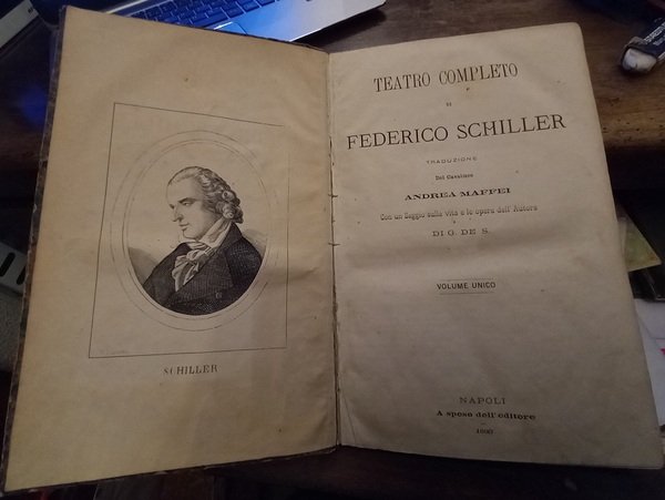 Teatro completo di Federico Schiller traduzione del cavaliere Andrea Maffei …