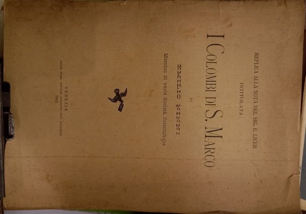 Replica nota del Sig. E. Licer, intitolata: I Colombi di S. Marco di Emilio Ninni, Membro di varie Società Scientifiche.