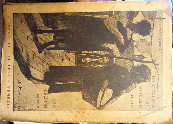 Da l'altana al magazen. Tre atti veneziani. Copertina illustrata di …