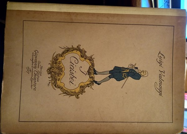 I Cicisbei. Contributo alla storia del costume italiano nel sec. …